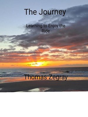 cover image of The Journey. Learning to Enjoy the Ride